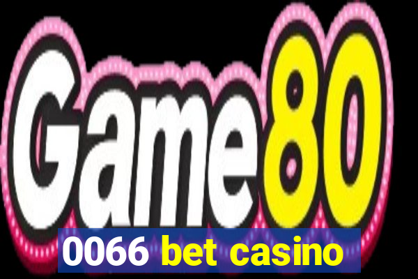 0066 bet casino